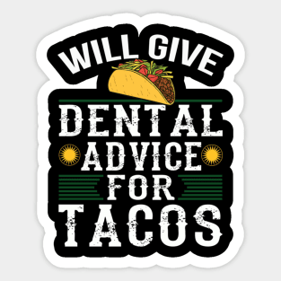 Will Give Dental Advice for Tacos Funny Dentist Student Sticker